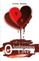 Poetic Diaries Ambiguous Love 1483595781 Book Cover