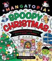 Mangatopia: Spoopy Christmas: A Frightfully Festive Coloring Book of Anime and Manga 1250421470 Book Cover