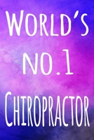 World's No.1 Chiropractor: The perfect gift for the chiropractor in your life - 119 page lined journal! 1694021416 Book Cover