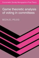 Game Theoretic Analysis of Voting in Committees 0521074657 Book Cover