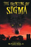 The Haunting of Sigma: A Dogman Legend 1419656201 Book Cover