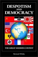 Despotism and Democracy: The Great Modern Contest 0971941432 Book Cover