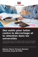 Des outils pour lutter contre le décrochage et la rétention dans les universités: Technologies de l'information et de la communication, pédagogie à ... des incidents critiques 6205291169 Book Cover