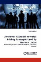 Consumer Attitudes towards Pricing Strategies Used By Western Union: A Case Study of Afro-Caribbean and Asian Consumer's behavior 3838395948 Book Cover