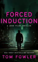 Forced Induction (John Tyler Action Thrillers, 5) 1036709795 Book Cover