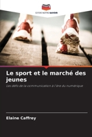 Le sport et le marché des jeunes: Les défis de la communication à l'ère du numérique (French Edition) 6208683572 Book Cover