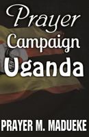 Prayer Campaign for Uganda 1973951991 Book Cover