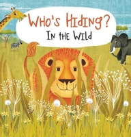 Who's Hiding? In the Wild 162686747X Book Cover