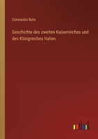 Geschichte Des Zweiten Kaiserreiches Und Des Konigreiches Italien 1248245628 Book Cover