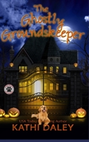 The Ghostly Groundskeeper B09BYBFKNT Book Cover