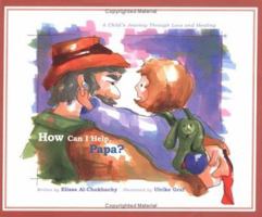 How Can I Help, Papa? A Child's Journey Through Loss and Healing 0971248109 Book Cover