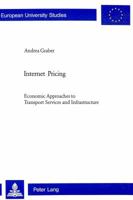 Internet Pricing: Economic Approaches to Transport Services and Infrastructure 3039106708 Book Cover