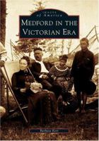 Medford in the Victorian Era (Images of America: Massachusetts) 0738536652 Book Cover