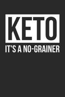 Keto Notebook - Funny Keto Diet Keto It's A No-Grainer Ketogenic Gift - Keto Journal: Medium College-Ruled Journey Diary, 110 page, Lined, 6x9 (15.2 x 22.9 cm) 1078227454 Book Cover