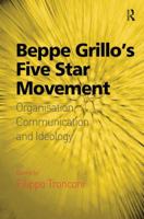 Beppe Grillo's Five Star Movement: Organisation, Communication and Ideology 1472436636 Book Cover