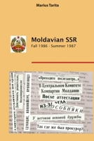 Moldavian SSR Fall 1986-Summer 1987: Questions. Hopes & Pains B08WYG536J Book Cover