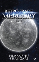 Retrograde Mercury - Part I 1945688009 Book Cover