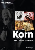 Korn: every album, every song 178952153X Book Cover