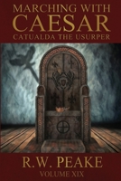 Marching With Caesar-Catualda the Usurper 1941226531 Book Cover