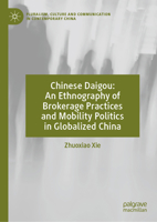 Chinese Daigou: An Ethnography of Brokerage Practices and Mobility Politics in Globalized China (Pluralism, Culture and Communication in Contemporary China) 9819773474 Book Cover
