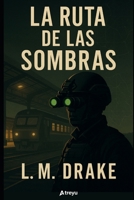 La ruta de las sombras (Spanish Edition) B0FF3JRFP2 Book Cover