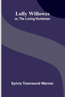 Lolly Willowes: or, the loving huntsman 9374123541 Book Cover