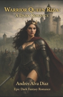 WARRIOR QUEEN RIZA: A DARK ROMANCE B0G5NQ5B7L Book Cover