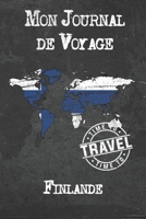 Mon Journal de Voyage Finlande: 6x9 Carnet de voyage I Journal de voyage avec instructions, Checklists et Bucketlists, cadeau parfait pour votre s�jour � Finlande et pour chaque voyageur. 1673943942 Book Cover