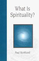 What Is Spirituality 0894861824 Book Cover