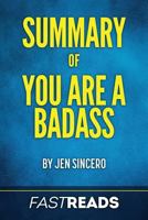 Summary of You Are a Badass: By Jen Sincero - Includes Key Takeaways & Analysis 154071134X Book Cover