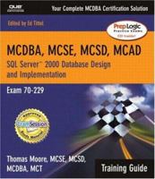SQL Server 2000 Database Design and Implementation: MCAD/MCSD/MCSE Training Guide Exam 70-229 (Training Guides (Que)) 0789729970 Book Cover