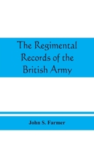 The Regimental Records Of The British Army 9389465745 Book Cover
