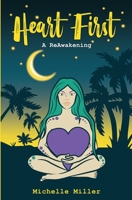 Heart First: Book #2 A ReAwakening B0BJ4XC7CT Book Cover
