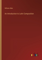 An Introduction to Latin Composition 3368811681 Book Cover