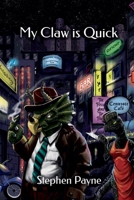 My Claw Is Quick (Hardboiled Dino Mystery) B0G75X9JCM Book Cover