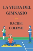 La Viuda del Gimnasio B0FRB581H8 Book Cover