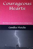 Courageous Hearts: My Prayer Journal for Overcoming Fear 0989333744 Book Cover