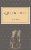 Queen Love: a short story B094P7WVYK Book Cover