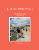 Einfach unterwegs: Auf dem Jakobsweg von den Pyren?en nach Santiago de Compostela und weiter zum Ende der Welt 3755761548 Book Cover