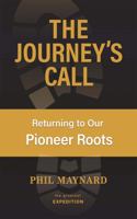 The Journey's Call: Returning to our pioneer roots 1950899233 Book Cover