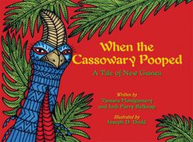When the Cassowary Pooped: A Tale of New Guinea 097234201X Book Cover