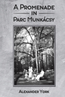A Promenade in Parc Munkácsy 1528982347 Book Cover