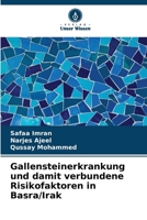 Gallensteinerkrankung und damit verbundene Risikofaktoren in Basra/Irak (German Edition) 6209684513 Book Cover