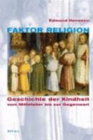 Faktor Religion: Geschichte Der Kindheit Vom Mittelalter Bis Zur Gegenwart 3412059064 Book Cover