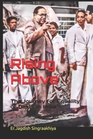 Rising Above: The Journey for Equality of Dalits in India B0DV98GDBT Book Cover