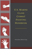 U.S. Marine Close Combat Fighting Handbook 1684227941 Book Cover