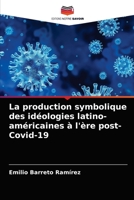 La production symbolique des idéologies latino-américaines à l'ère post-Covid-19 6203386383 Book Cover