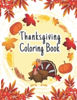 Thanksgiving Coloring Book: The Ultimate Happy Thanksgiving and Fall Harvest Children's Coloring Book B08MMRBJ8X Book Cover