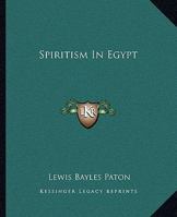 Spiritism In Egypt 1162894725 Book Cover