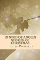 In Need of Angels: Stories of Christmas 1519750854 Book Cover